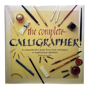The Complete Calligrapher by Emma Callery Hardcover 2004